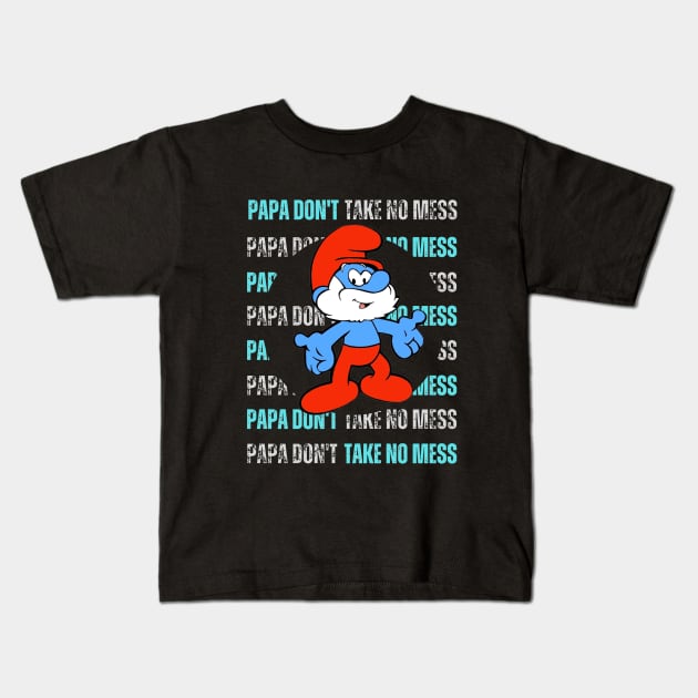 Papa Don't Take No Mess Kids T-Shirt by Third Quarter Run